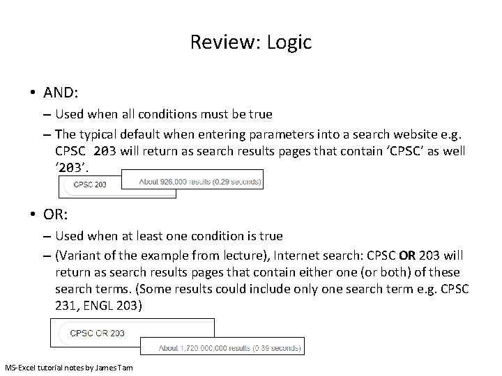 Review: Logic • AND: – Used when all conditions must be true – The