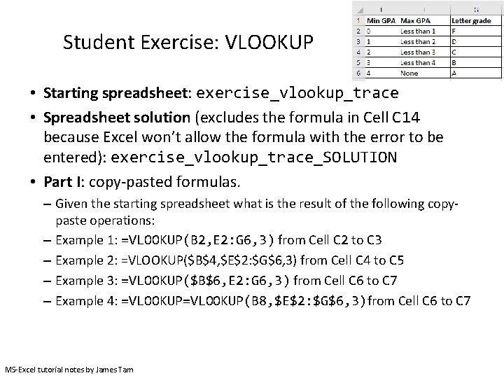 Student Exercise: VLOOKUP • Starting spreadsheet: exercise_vlookup_trace • Spreadsheet solution (excludes the formula in