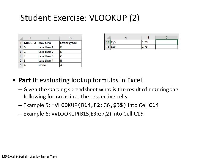 Student Exercise: VLOOKUP (2) • Part II: evaluating lookup formulas in Excel. – Given