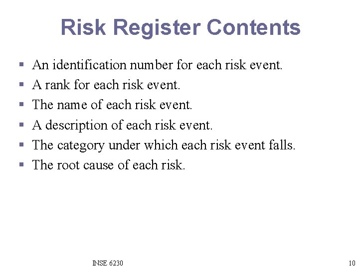 Risk Register Contents § § § An identification number for each risk event. A