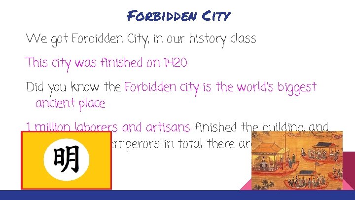 Forbidden City We got Forbidden City, in our history class This city was finished