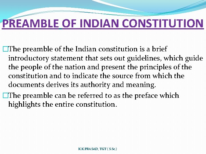 PREAMBLE OF INDIAN CONSTITUTION �The preamble of the Indian constitution is a brief introductory