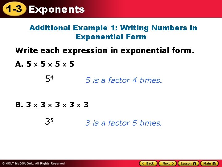 1 -3 Exponents Additional Example 1: Writing Numbers in Exponential Form Write each expression