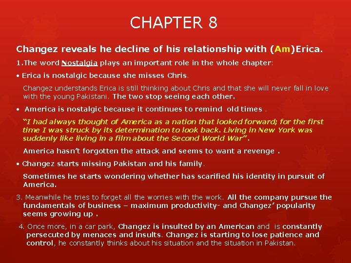 CHAPTER 8 Changez reveals he decline of his relationship with (Am)Erica. 1. The word