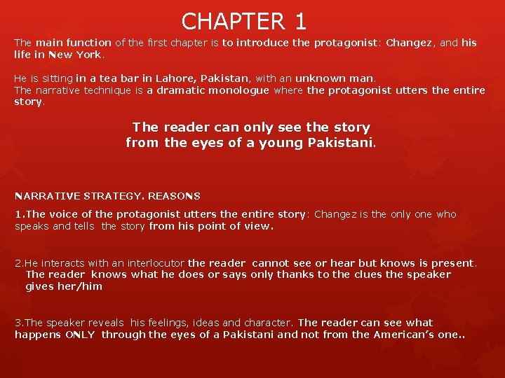CHAPTER 1 The main function of the first chapter is to introduce the protagonist: