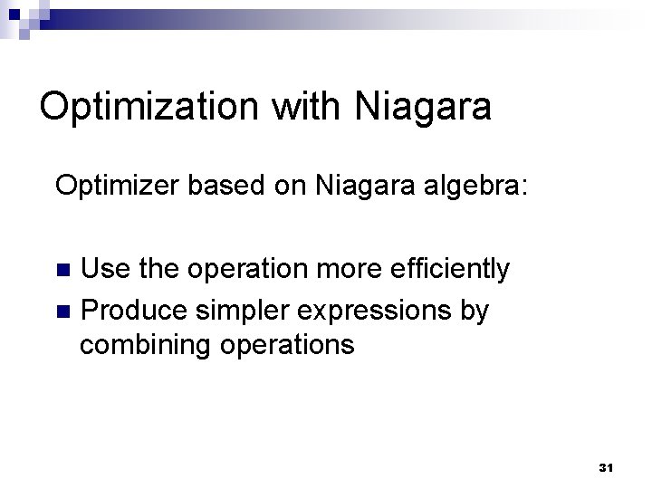 Optimization with Niagara Optimizer based on Niagara algebra: Use the operation more efficiently n