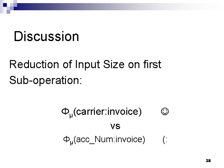 Discussion Reduction of Input Size on first Sub-operation: Φμ(carrier: invoice) vs Φμ(acc_Num: invoice) (: