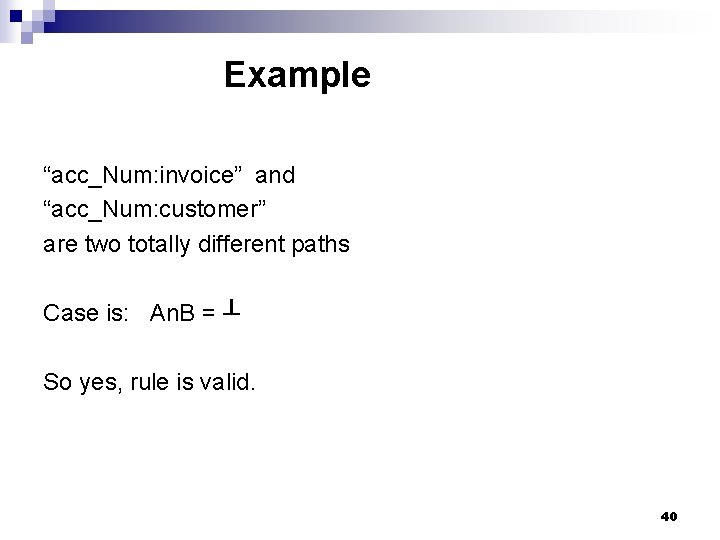 Example “acc_Num: invoice” and “acc_Num: customer” are two totally different paths Case is: An.