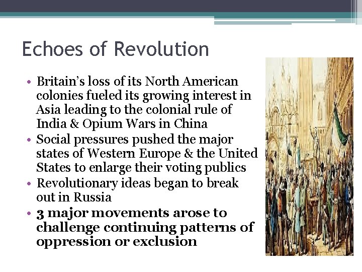Echoes of Revolution • Britain’s loss of its North American colonies fueled its growing