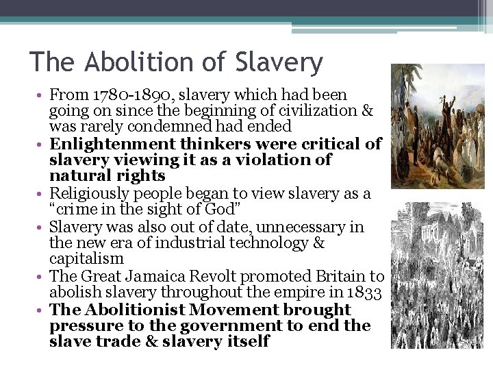 The Abolition of Slavery • From 1780 -1890, slavery which had been going on