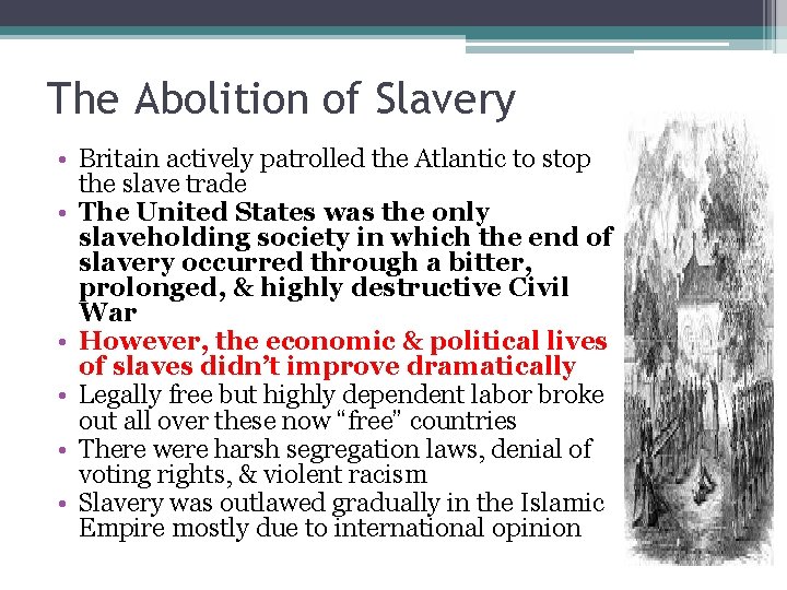 The Abolition of Slavery • Britain actively patrolled the Atlantic to stop the slave