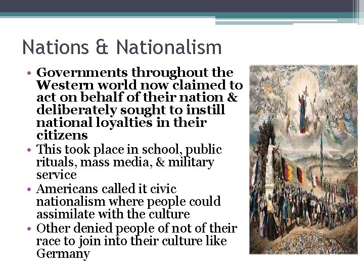 Nations & Nationalism • Governments throughout the Western world now claimed to act on