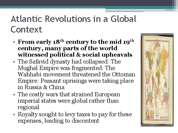 Atlantic Revolutions in a Global Context • From early 18 th century to the