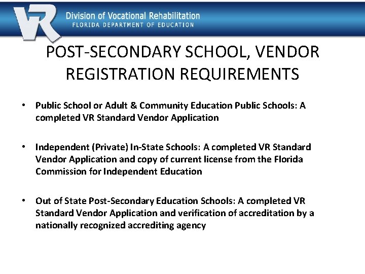 POST-SECONDARY SCHOOL, VENDOR REGISTRATION REQUIREMENTS • Public School or Adult & Community Education Public