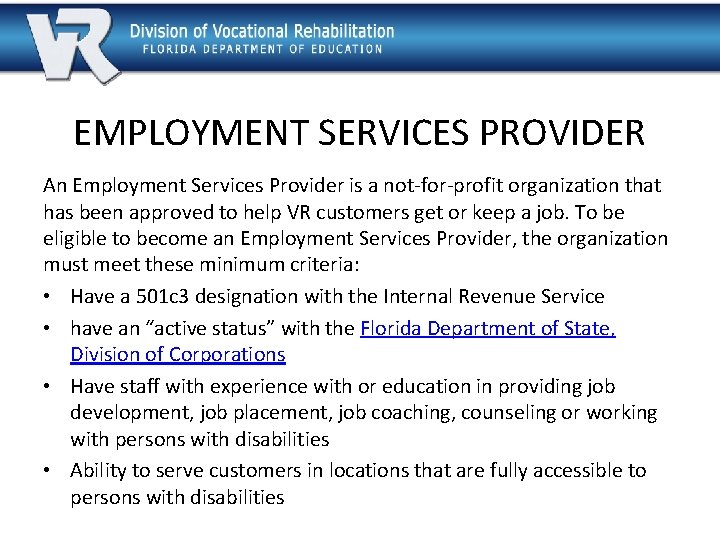 EMPLOYMENT SERVICES PROVIDER An Employment Services Provider is a not-for-profit organization that has been