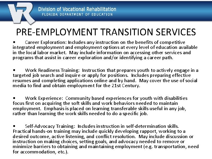 PRE-EMPLOYMENT TRANSITION SERVICES • Career Exploration: Includes any instruction on the benefits of competitive