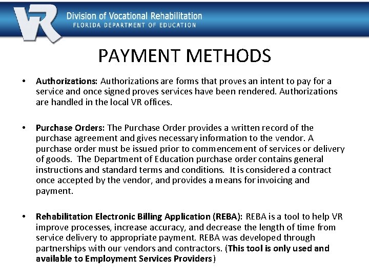 PAYMENT METHODS • Authorizations: Authorizations are forms that proves an intent to pay for