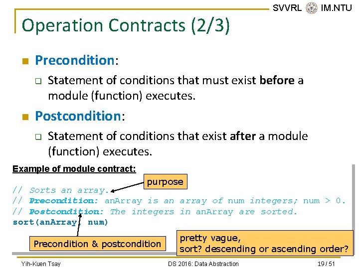 Operation Contracts (2/3) n Precondition: q n SVVRL @ IM. NTU Statement of conditions