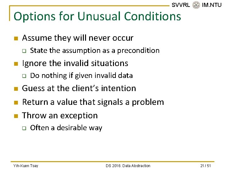SVVRL @ IM. NTU Options for Unusual Conditions n Assume they will never occur