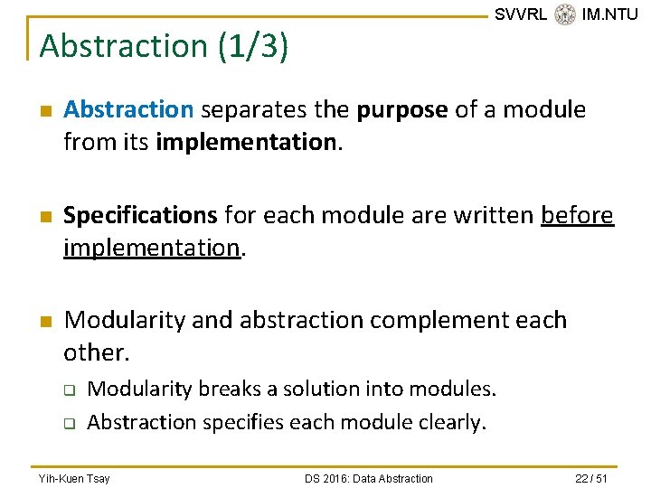 SVVRL @ IM. NTU Abstraction (1/3) n n n Abstraction separates the purpose of