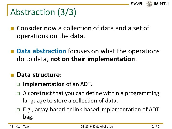 SVVRL @ IM. NTU Abstraction (3/3) n n n Consider now a collection of