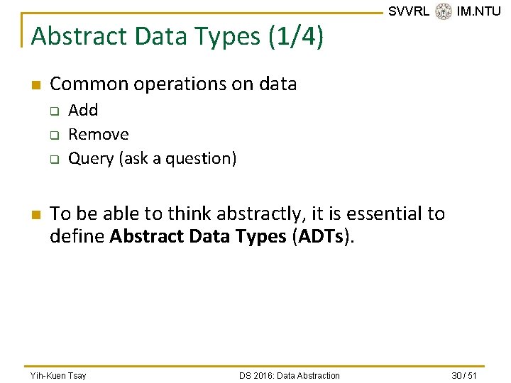 Abstract Data Types (1/4) n Common operations on data q q q n SVVRL