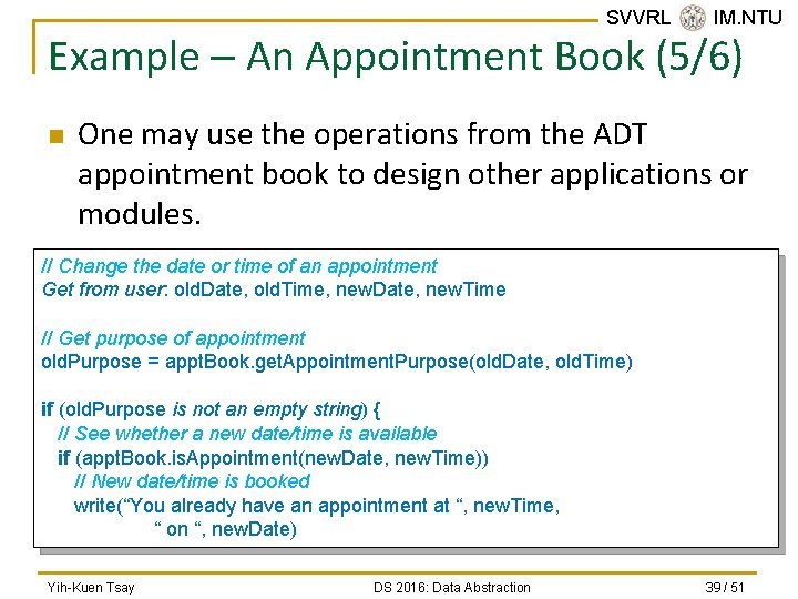 SVVRL @ IM. NTU Example – An Appointment Book (5/6) n One may use