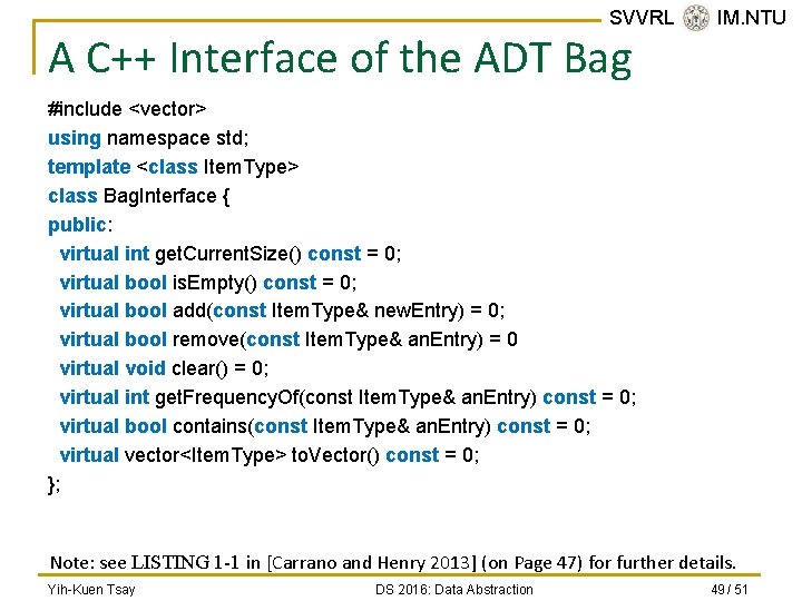 SVVRL @ IM. NTU A C++ Interface of the ADT Bag #include <vector> using