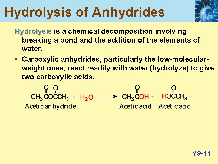 Hydrolysis of Anhydrides Hydrolysis is a chemical decomposition involving breaking a bond and the