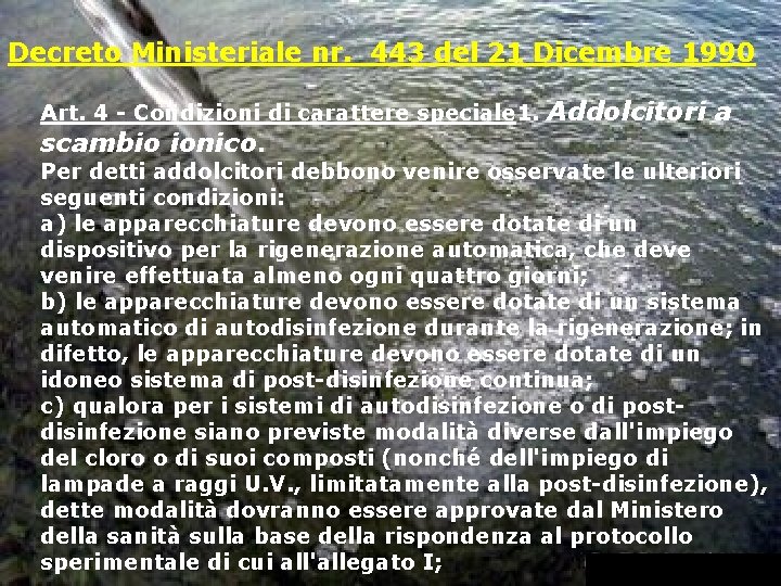 Decreto Ministeriale nr. 443 del 21 Dicembre 1990 Art. 4 - Condizioni di carattere