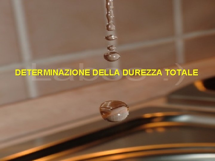 DETERMINAZIONE DELLA DUREZZA TOTALE 