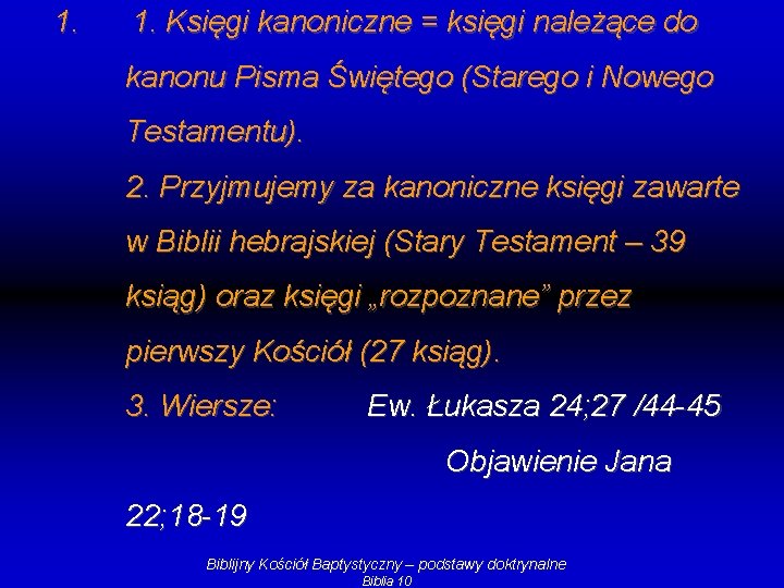 1. 1. Księgi kanoniczne = księgi należące do kanonu Pisma Świętego (Starego i Nowego