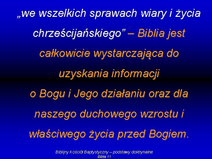 „we wszelkich sprawach wiary i życia chrześcijańskiego” – Biblia jest całkowicie wystarczająca do uzyskania