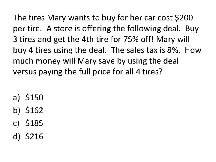 The tires Mary wants to buy for her car cost $200 per tire. A