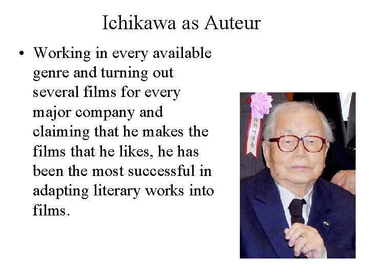 Ichikawa as Auteur • Working in every available genre and turning out several films