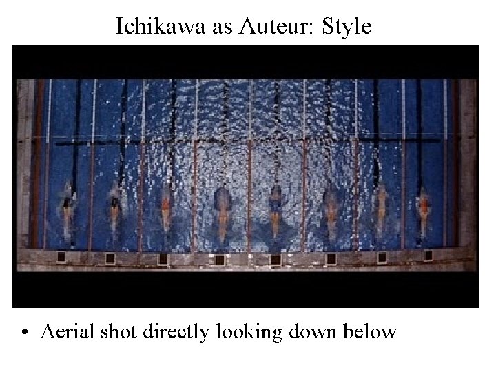 Ichikawa as Auteur: Style • Aerial shot directly looking down below 