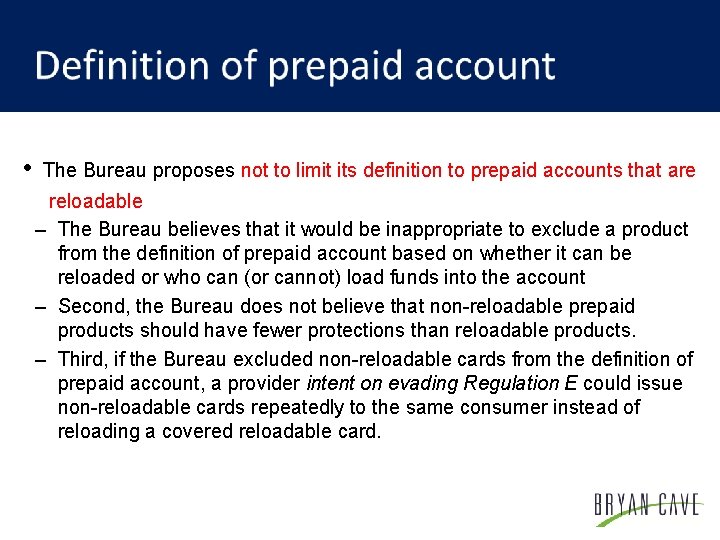  • The Bureau proposes not to limit its definition to prepaid accounts that