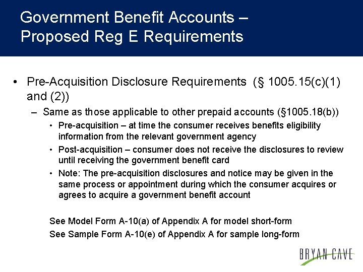 Government Benefit Accounts – Proposed Reg E Requirements • Pre-Acquisition Disclosure Requirements (§ 1005.