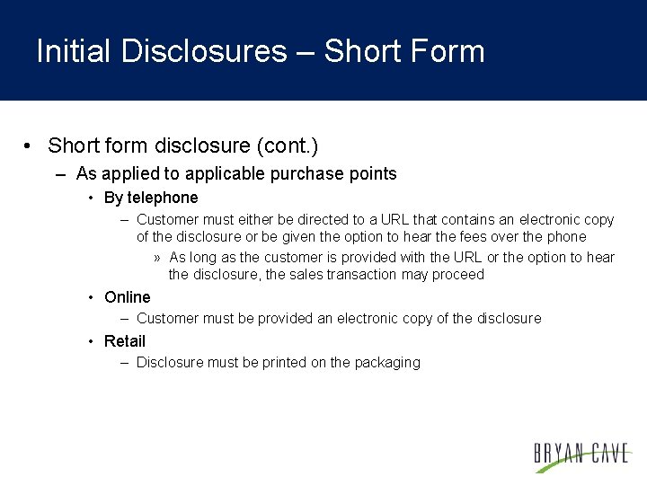 Initial Disclosures – Short Form • Short form disclosure (cont. ) – As applied