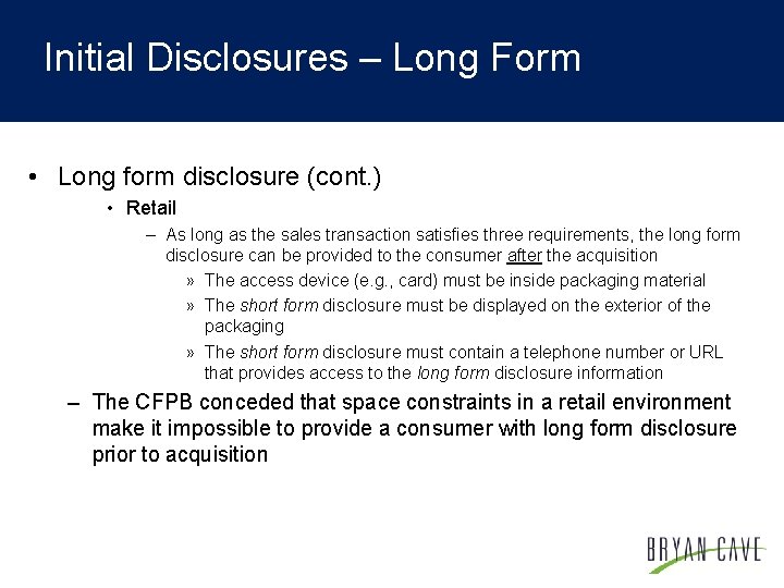 Initial Disclosures – Long Form • Long form disclosure (cont. ) • Retail –