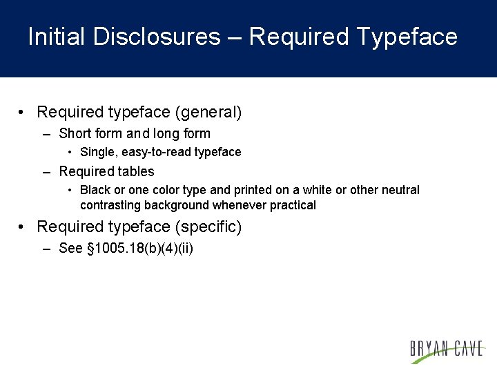 Initial Disclosures – Required Typeface • Required typeface (general) – Short form and long