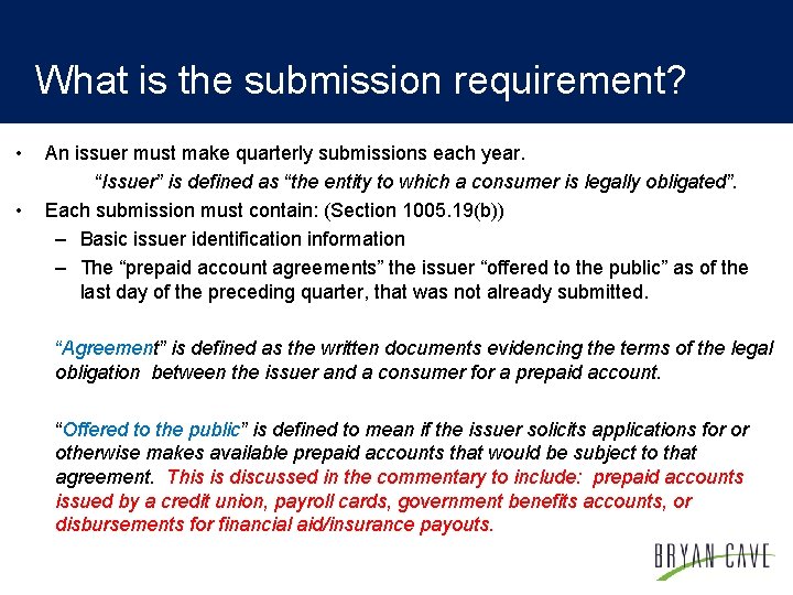 What is the submission requirement? • • An issuer must make quarterly submissions each