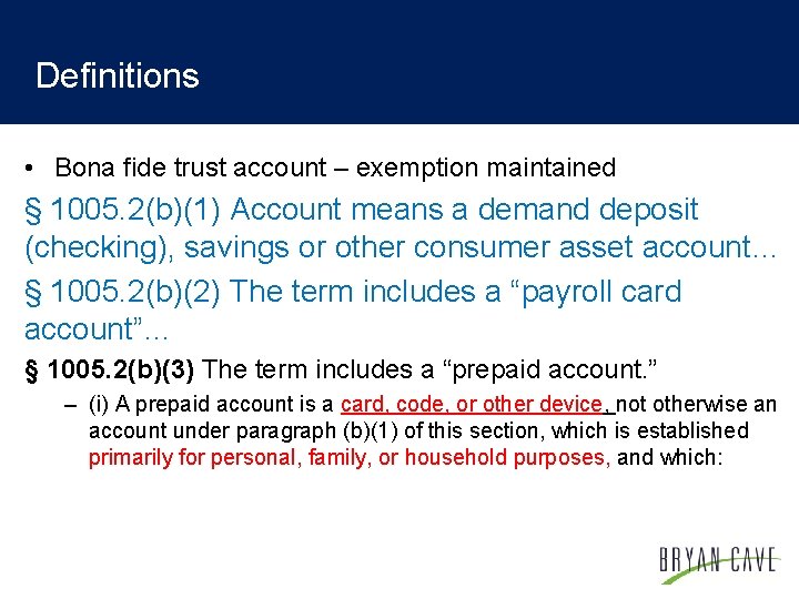 Definitions • Bona fide trust account – exemption maintained § 1005. 2(b)(1) Account means