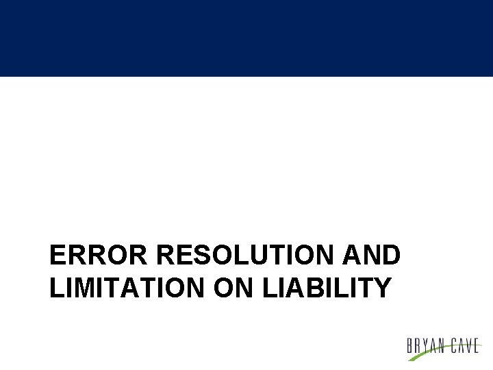 ERROR RESOLUTION AND LIMITATION ON LIABILITY 