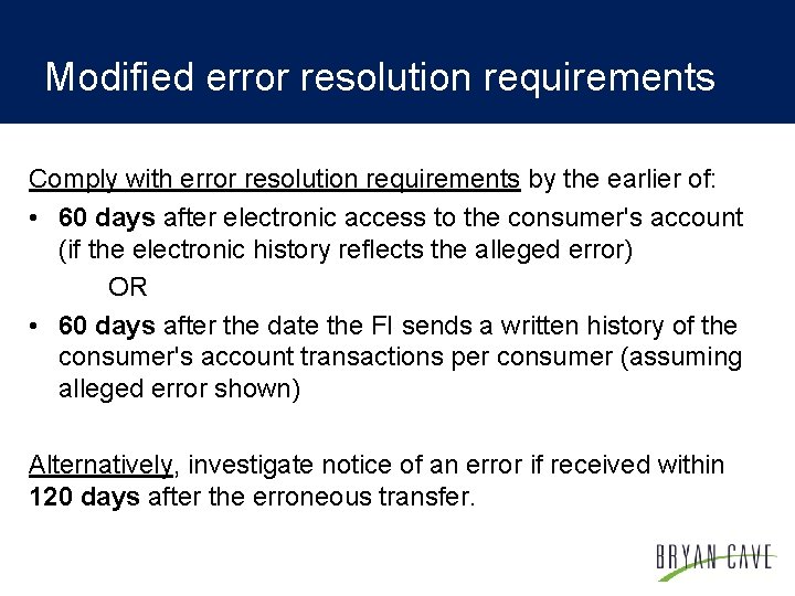 Modified error resolution requirements Comply with error resolution requirements by the earlier of: •