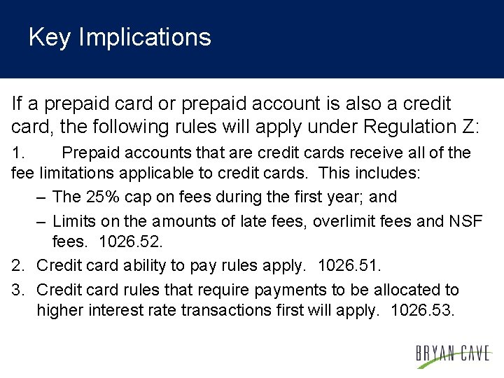 Key Implications If a prepaid card or prepaid account is also a credit card,