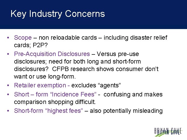 Key Industry Concerns • Scope – non reloadable cards – including disaster relief cards;