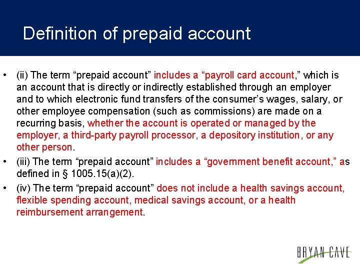 Definition of prepaid account • (ii) The term “prepaid account” includes a “payroll card