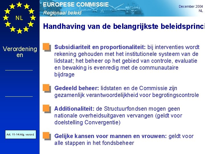 EUROPESE COMMISSIE NL Regionaal beleid December 2004 NL Handhaving van de belangrijkste beleidsprinci Verordening