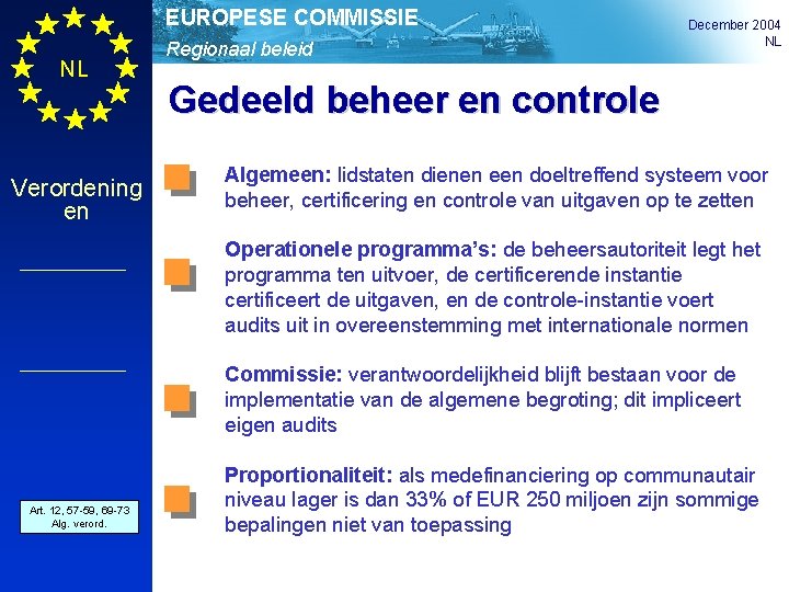 EUROPESE COMMISSIE NL Verordening en Regionaal beleid December 2004 NL Gedeeld beheer en controle